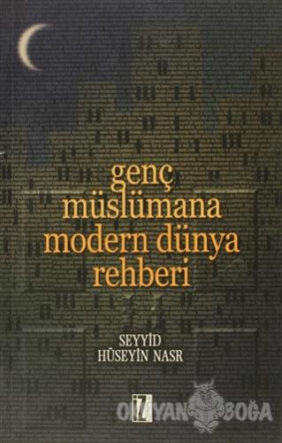 Genç Müslümana Modern Dünya Rehberi - Seyyid Hüseyin Nasr - İz Yayıncı