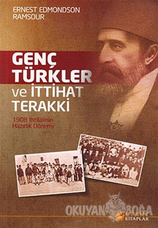 Genç Türkler ve İttihat Terakki - Ernest Edmondson Ramsaur - Etkin Kit