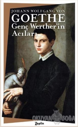 Genç Werther'in Acıları - Johann Wolfgang von Goethe - Zeplin Kitap