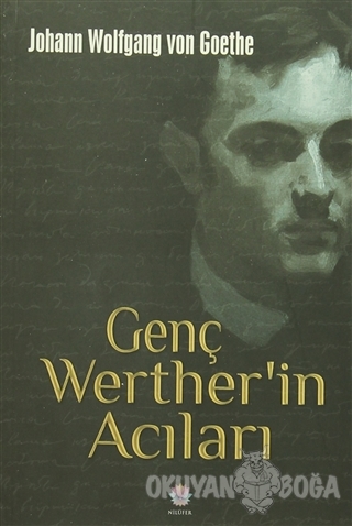 Genç Werther'in Acıları - Johann Wolfgang von Goethe - Nilüfer Yayınla