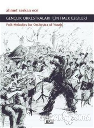 Gençlik Orkestraları İçin Halk Gezileri - Ahmet Serkan Ece - Nota Yayı