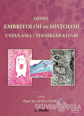Genel Embriyoloji ve Histoloji Uygulama-Teknikler Kitabı - Kolektif - 