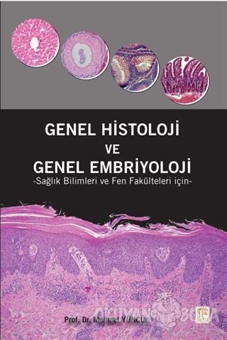 Genel Histoloji ve Genel Embriyoloji - Mehmet Yüncü - Çukurova Nobel T