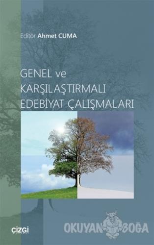 Genel ve Karşılaştırmalı Edebiyat Çalışmaları - Ahmet Cuma - Çizgi Kit