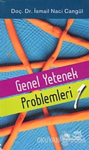 Genel Yetenek Problemleri - İsmail Naci Cangül - Nobel Akademik Yayınc