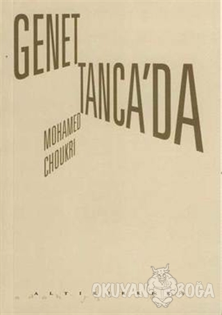 Genet Tanca'da - Mohamed Choukri - Altıkırkbeş Yayınları