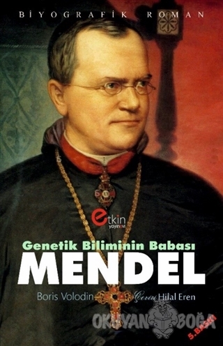 Genetik Bilimin Babası - Mendel - Boris Volodin - Etkin Yayınevi