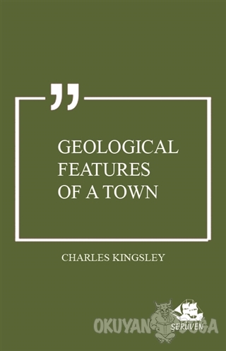 Geological Features of A Town - Charles Kingsley - Serüven Kitap