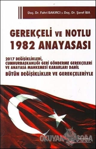 Gerekçeli ve Notlu 1982 Anayasası - Şeref İba - Turhan Kitabevi - Huku