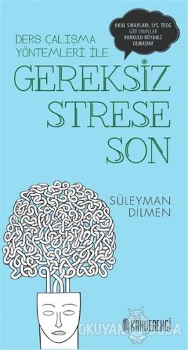Gereksiz Strese Son - Süleyman Dilmen - Kahverengi Kitap