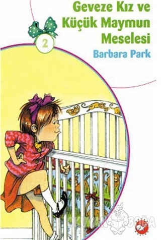 Geveze Kız ve Küçük Maymun Meselesi 2 - Barbara Park - Beyaz Balina Ya