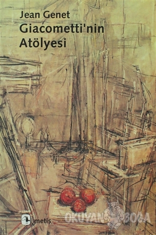 Giacometti'nin Atölyesi - Jean Genet - Metis Yayınları