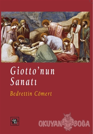 Giotto'nun Sanatı - Bedrettin Cömert - De Ki Yayınları