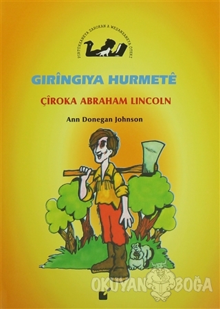 Gıringıya Hurmete - Çiroka Abraham Lincoln - Ann Donegan Johnson - Öte