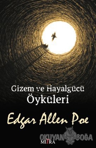 Gizem ve Hayalgücü Öyküleri - Edgar Allan Poe - Mitra Yayınları