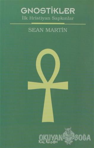 Gnostikler - Sean Martin - Kalkedon Yayıncılık