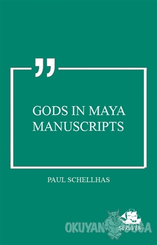 Gods in Maya Manuscripts - Paul Schellhas - Serüven Kitap