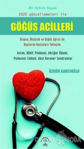 Göğüs Acilleri - Özgür Karcıoğlu - EMA Tıp Kitabevi