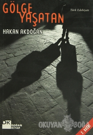 Gölge Yaşatan - Hakan Akdoğan - Doğan Kitap