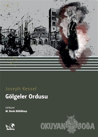 Gölgeler Ordusu - Joseph Kessel - Kaldıraç Yayınevi