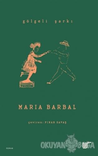 Gölgeli Şarkı - Maria Barbal - Soyka Yayınevi
