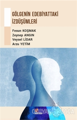 Gölgenin Edebiyattaki İzdüşümleri - Fesun Koşmak - Kriter Yayınları