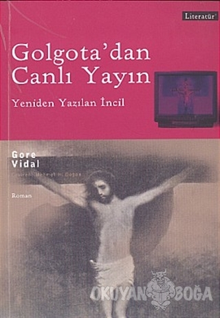 Golgota'dan Canlı Yayın - Gore Vidal - Literatür Yayıncılık