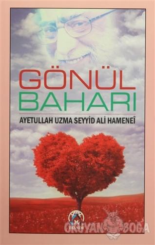 Gönül Baharı - Ayetullah Seyyid Ali Hamenei - Tesnim Yayınları