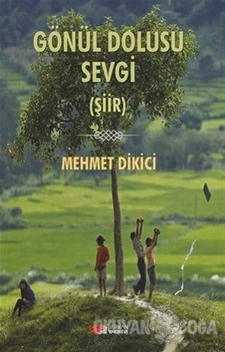 Gönül Dolusu Sevgi - Mehmet Dikici - Berikan Yayınları