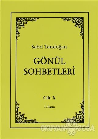 Gönül Sohbetleri Cilt: 10 - Sabri Tandoğan - Öncü Kitap