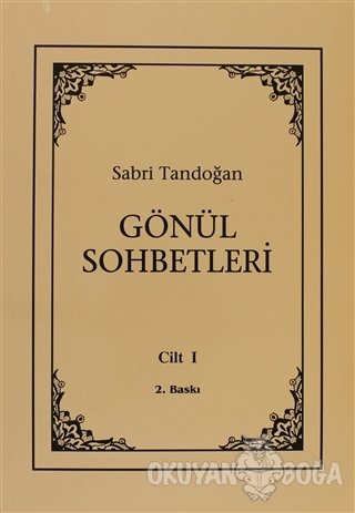 Gönül Sohbetleri Cilt: 1 - Sabri Tandoğan - Öncü Kitap