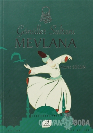 Gönüller Sultanı Mevlana