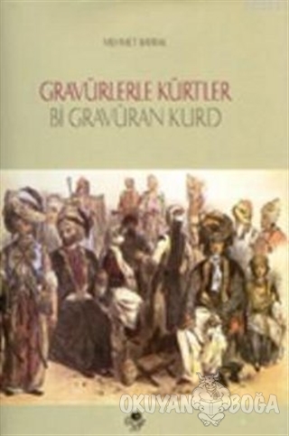 Gravürlerle Kürtler - Mehmet Bayrak - Öz-Ge Yayınları