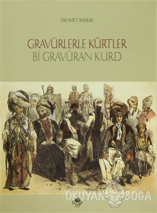 Gravürlerle Kürtler (Ciltli) - Mehmet Bayrak - Öz-Ge Yayınları
