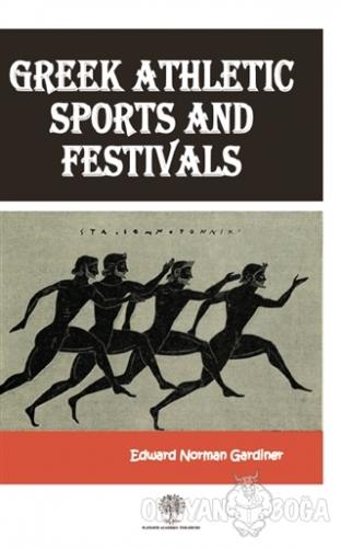 Greek Athletic Sports And Festivals - Edward Norman Gardiner - Platanu