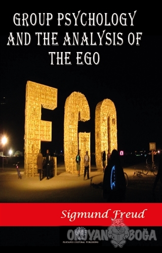 Group Psychology and The Analysis of The Ego - Sigmund Freud - Platanu