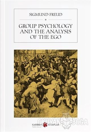 Group Psychology and The Analysis of The Ego - Sigmund Freud - Karbon 