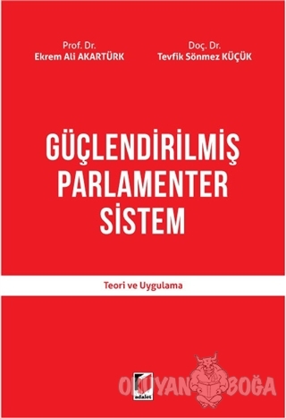 Güçlendirilmiş Parlamenter Sistem - Ekrem Ali Akartürk - Adalet Yayıne