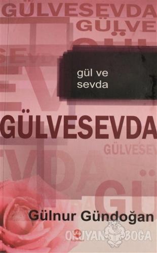 Gül ve Sevda - Gülnur Gündoğan - Liva Yayınları