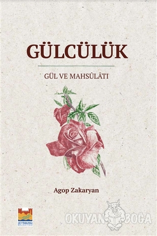 Gülcülük - Agop Zakaryan - Zeytinburnu Belediyesi Kültür Yayınları