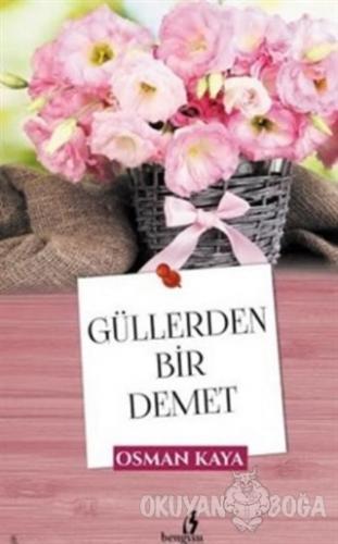 Güllerden Bir Demet - Osman Kaya - Bengisu Yayınları