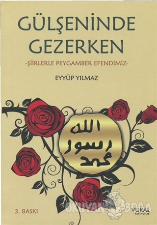 Gülşeninde Gezerken - Eyyüp Yılmaz - Vural Yayınları
