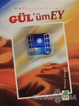 Gül'üm Ey - Ahmet Yozgat - Çağla Yayıncılık
