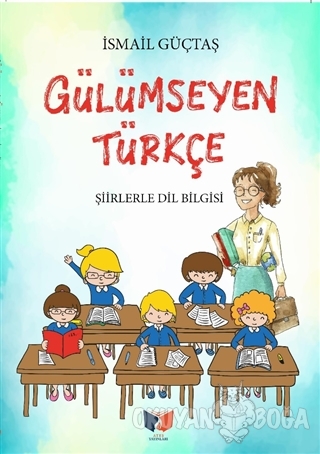 Gülümseyen Türkçe - İsmail Güçtaş - Ateş Yayınları