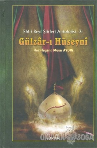 Gülzar-ı Hüseyni (Ciltli) - Kolektif - Kevser Yayınları