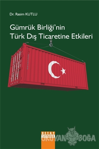 Gümrük Birliği'nin Türk Dış Ticaretine Etkileri - Rasim Kutlu - Detay 