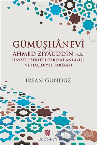 Gümüşhanevi Ahmed Ziyaüddin - İrfan Gündüz - İbn Haldun Üniversitesi Y