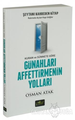 Günahları Affettirmenin Yolları - Ali Osman Atak - Akif Yayınları