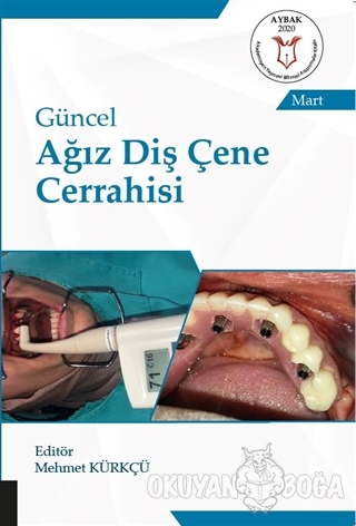 Güncel Ağız Diş Çene Cerrahisi - Mehmet Kürkçü - Akademisyen Kitabevi