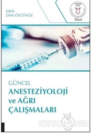 Güncel Anesteziyoloji ve Ağrı Çalışmaları ( AYBAK 2020 Mart ) - Dilek 